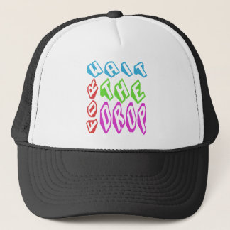 Wait for the DROP Trucker Hat