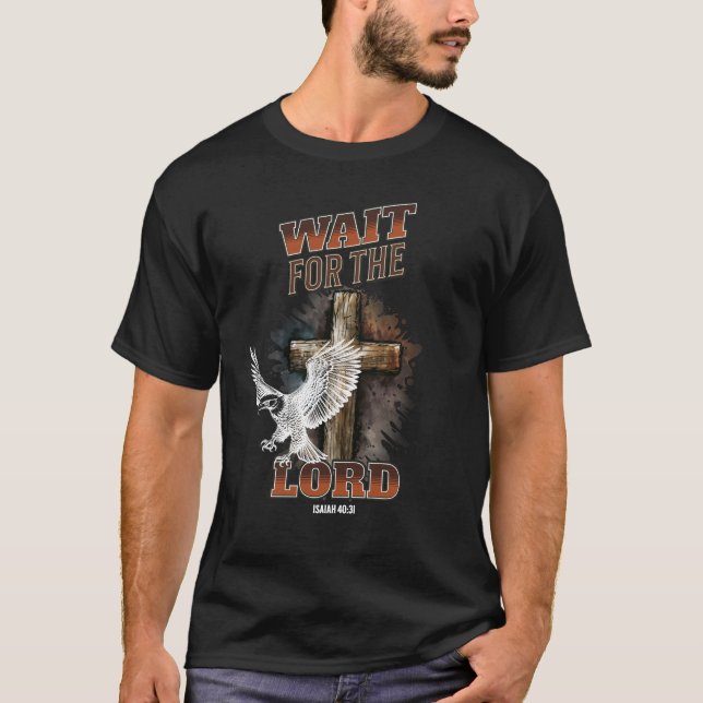 Wait For The LORD Isaiah 40:31 T-Shirt (Front)