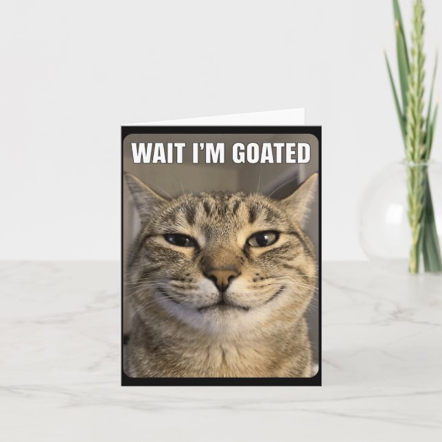 Wait Goated Cat Funny Silly Staring Cat Funny Meme Card (Front)