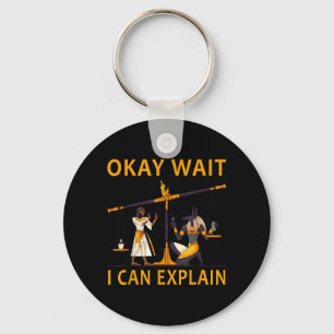 Wait I Can Explain Funny Egyptian Mythology Anubis Key Ring