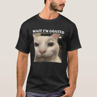 Wait I m Goated Cat Funny Silly Cat Staring Cat Fu T-Shirt