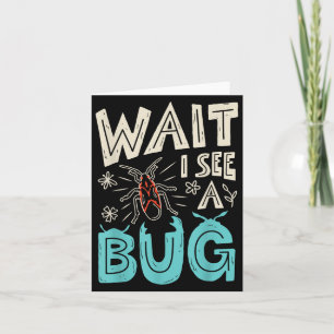 Wait I See A Bug Insect Collector Entomologist Fun Card