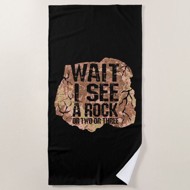 Wait I See A Rock Beach Towel (Front)