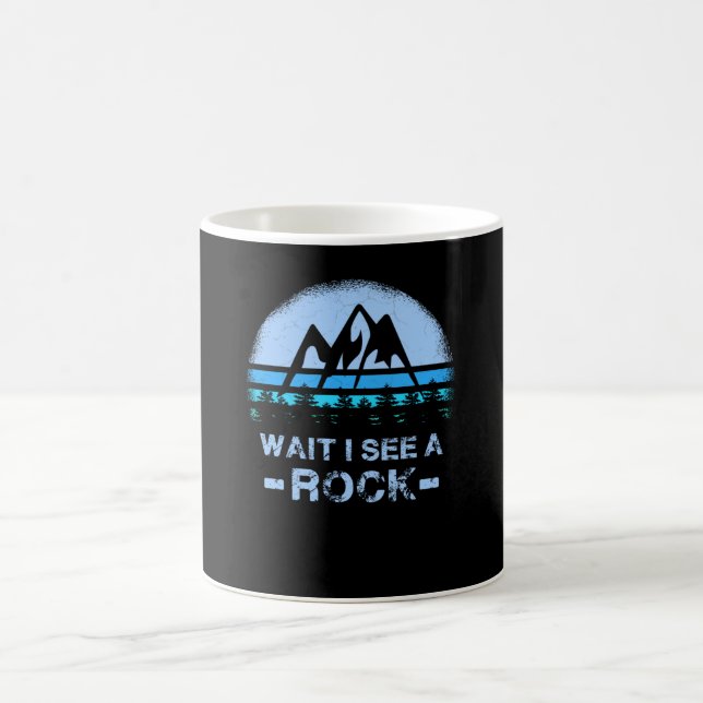 Wait I See A Rock for a Geologist Coffee Mug (Center)