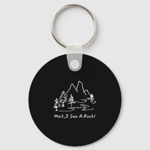 Wait i see a rock! funny rockhound outdoor nature key ring