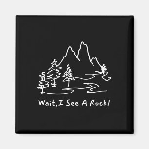 Wait i see a rock! funny rockhound outdoor nature magnet