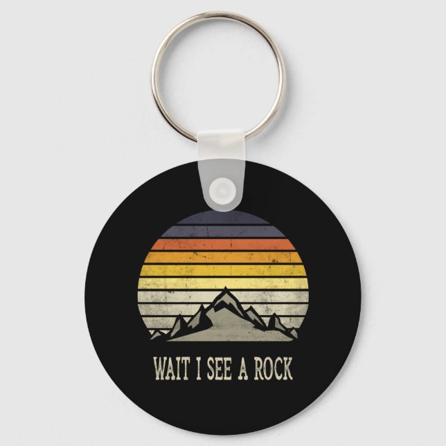 Wait I See A Rock Key Ring (Front)