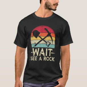 Wait I See A Rock Retro Geologist Science Vintage T-Shirt