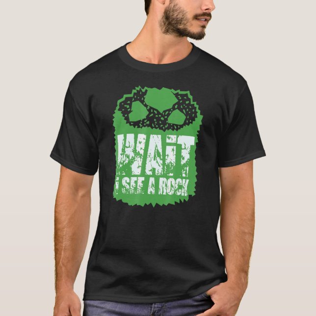 Wait I See A Rock T-Shirt (Front)