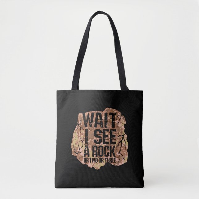 Wait I See A Rock Tote Bag (Front)