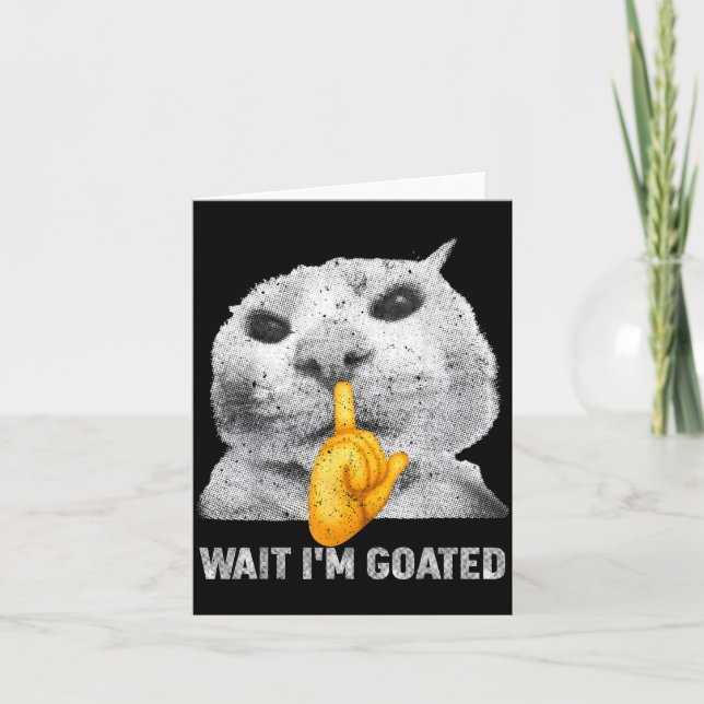 Wait I'm Goated Cat Silly Cats Meme Costume Men Wo Card (Front)