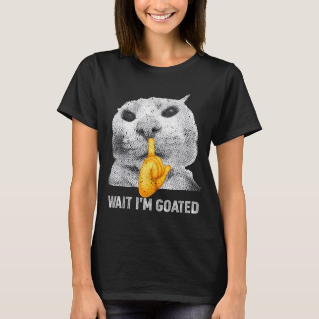 Wait I'm Goated Cat Silly Cats Meme Costume Men Wo T-Shirt (Front)