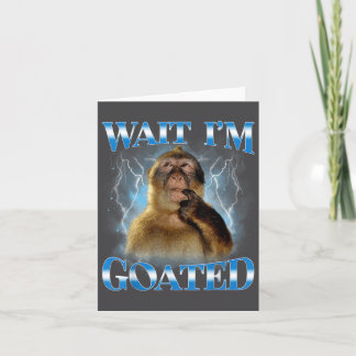 Wait I'm Goated Funny Thinking Monkey Meme Brainro Card