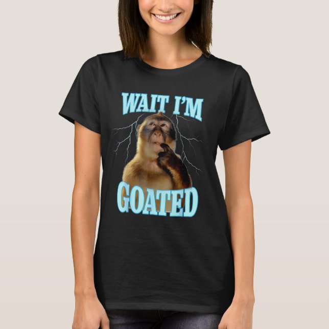 Wait I'm Goated Funny Thinking Monkey Meme Brainro T-Shirt (Front)