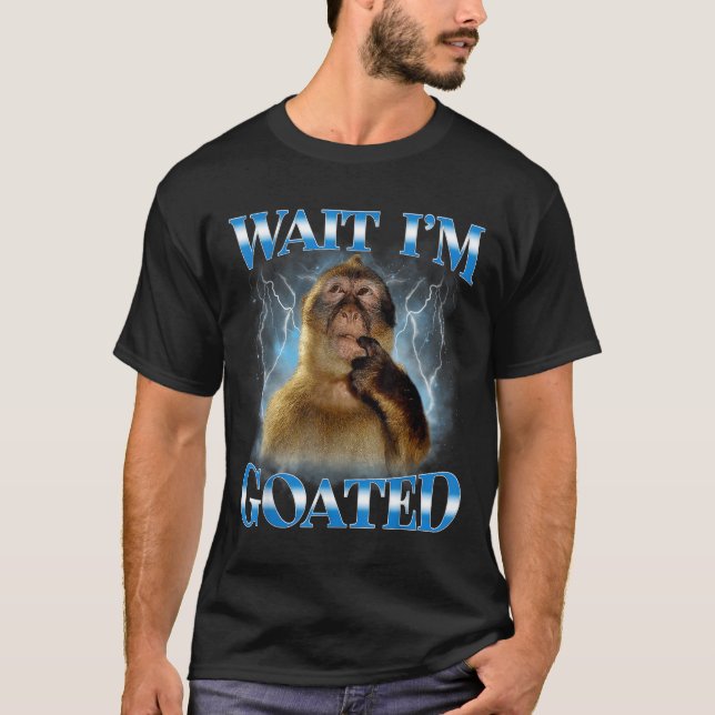 Wait I'm Goated Funny Thinking Monkey Meme Brainro T-Shirt (Front)