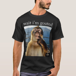 Wait I'M Goated Funny Thinking Monkey Meme T-Shirt
