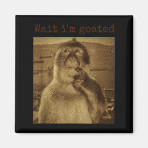 Wait Im Goated Funny Thinking Monkey Meme Vintage  Magnet