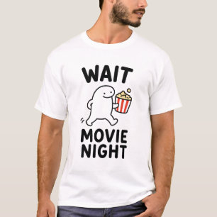 Wait Movie Night Funny Cute Cinema Character Gift T-Shirt