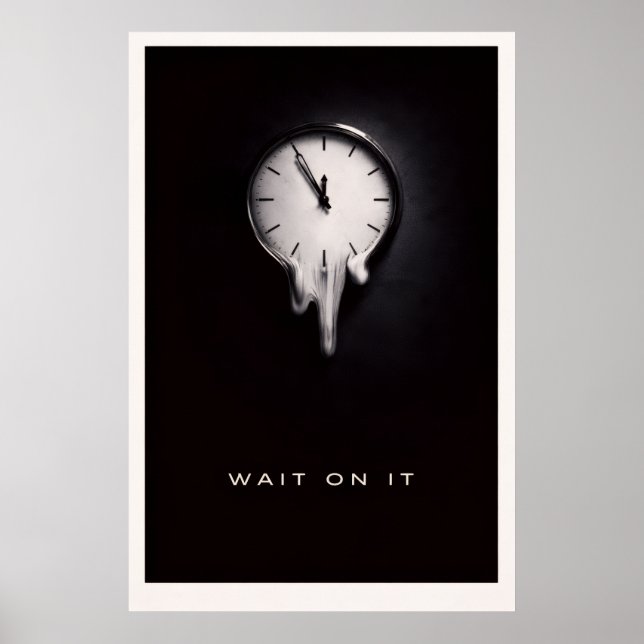 Wait On It No - Motivational Silent Power Poster (Front)
