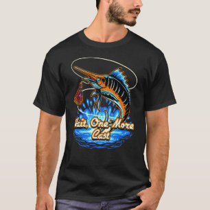 Wait One More Cast Hobby Freshwater Pastime River T-Shirt