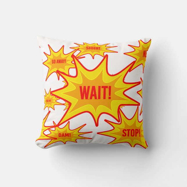 "Wait! Stop! Go Away!" Fun and Quirky Cushion (Front)