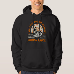 Wait Till You See Me Hike Mission Range Hiking Mon Hoodie