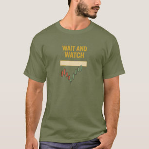 Wait & Watch Supply Zone Trading T-Shirt