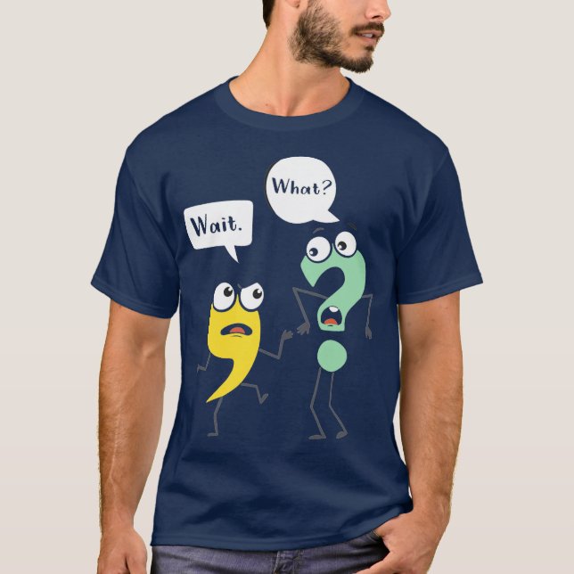 Wait what 2 T-Shirt (Front)