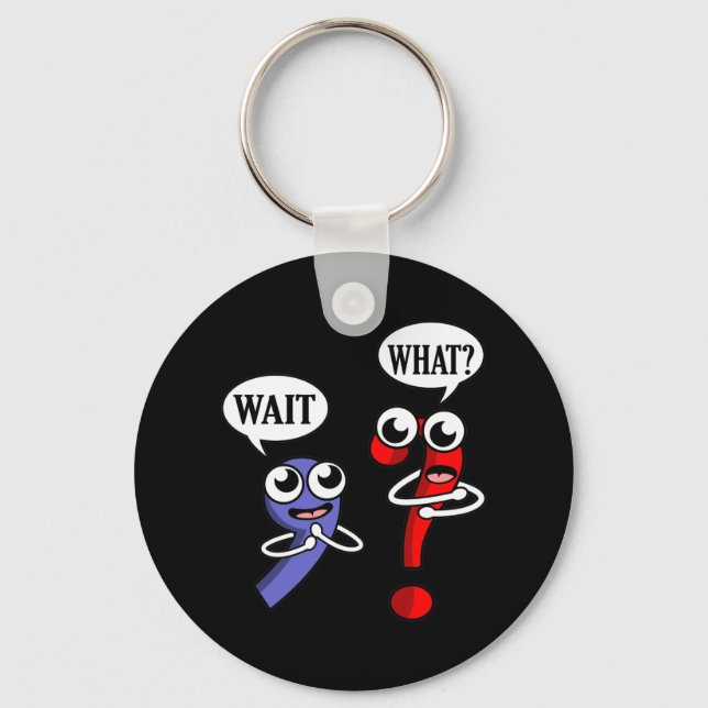 Wait What English Language Teacher Teach Student Key Ring (Front)