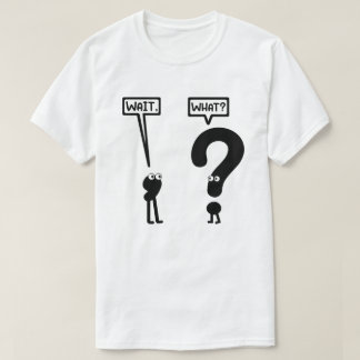 Wait, What? Funny | Teen Slang | Grammar Pun T-Shirt