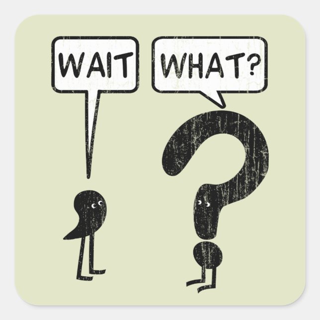 Wait What Grammar Spelling Square Sticker (Front)