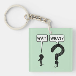 Wait, What? Key Ring