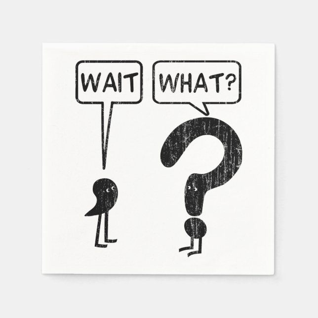 Wait, What? Napkin (Front)