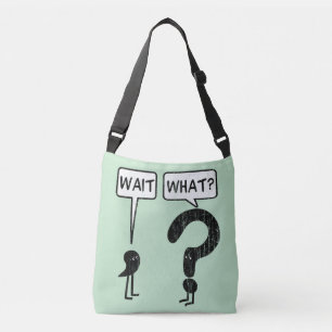 Wait, What? Spelling Crossbody Bag