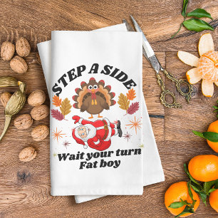 Wait Your Turn Fat Boy Funny Thanksgiving Tea Towel