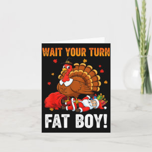 Wait Your Turn Funny Thanksgiving Turkey Santa Hol Card