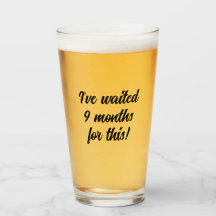 Waited 9 months for this, Beer lover, funny