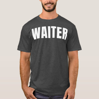 Waiter Funny Job Title Profession Birthday Gift Id T-Shirt