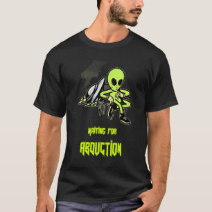 Waiting For Abduction Flying Saucer Ufo Astronaut T-Shirt