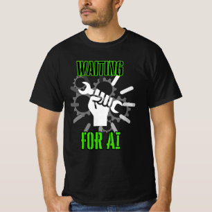 Waiting for AI.b T-Shirt