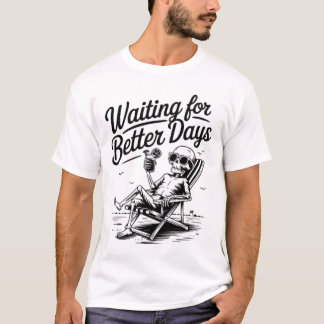 Waiting for Better Days - A Distinctive Classic De T-Shirt