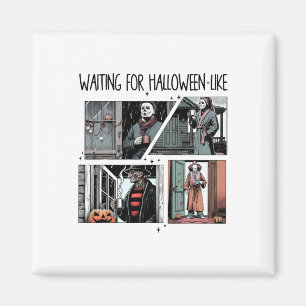 Waiting For Halloween Like Sarcastic Halloween Gho Magnet