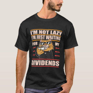Waiting For My Dividends Business By Passive Incom T-Shirt