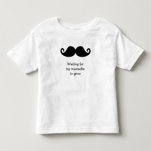 Waiting For My Moustache to Grow T Shirt