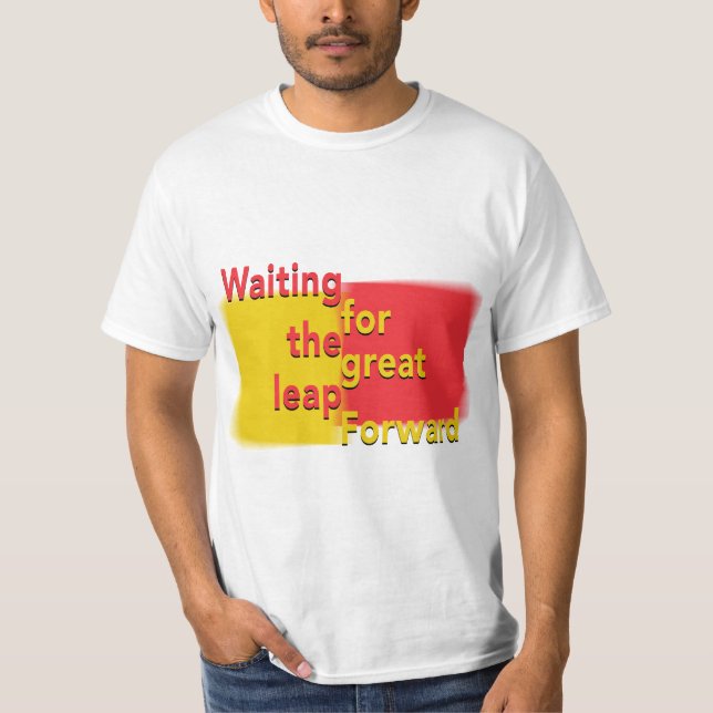 waiting for the great leap forward T-Shirt (Front)