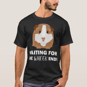 Waiting for the Wheek End - Funny Guinea Pig Premi T-Shirt
