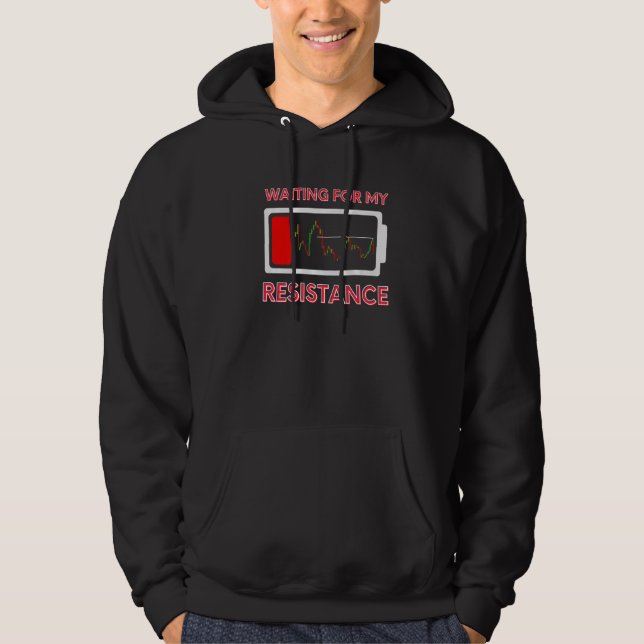 Waiting My Resistance Day Trading Stock Market Tra Hoodie (Front)