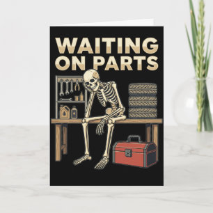 Waiting On Parts Funny Skeleton Mechanic Garage Card