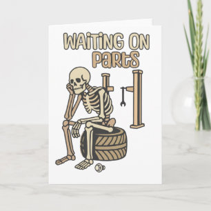 Waiting On Parts Funny Skeleton Mechanic Garage Card