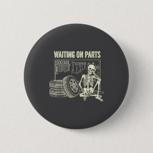 Waiting On Parts Skeleton Car Repair Mechanic Tech 6 Cm Round Badge